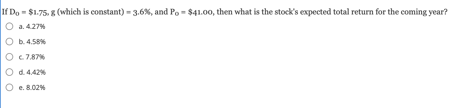 |If Do = $1.75, g (which is constant) = 3.6%, and