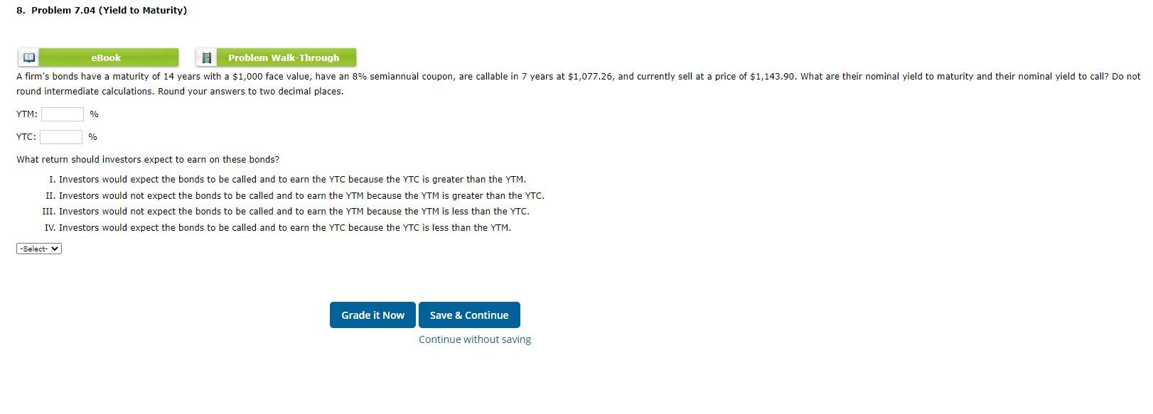  8. Problem 7.04 (Yield to Maturity) eBook Problem Walk-Through A firm's