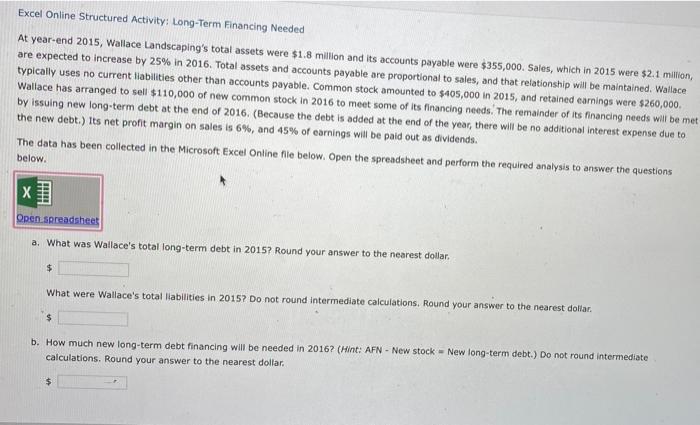  Excel Online Structured Activity: Long-Term Financing Needed At year-end 2015, Wallace