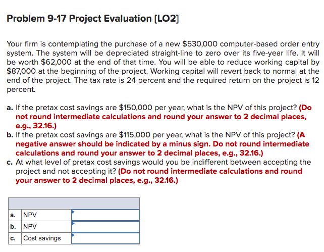  Problem 9-17 Project Evaluation (LO2] Your firm is contemplating the purchase