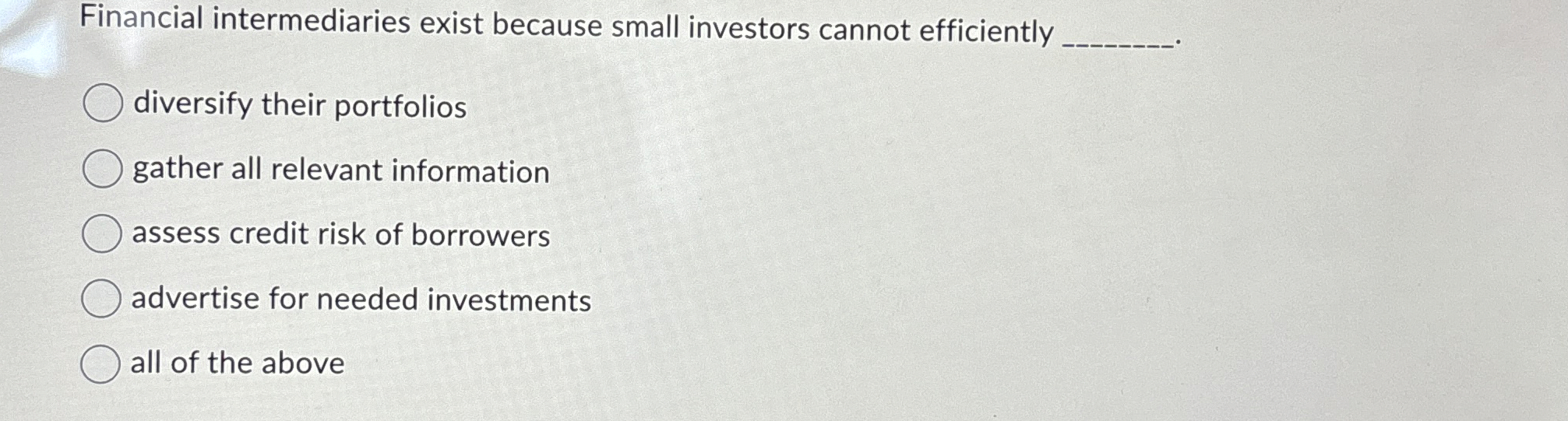  Financial intermediaries exist because small investors cannot efficiently diversify their portfolios