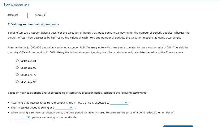 Back to Assignment Attempts Score / 2 7. Valuing semiannual coupon