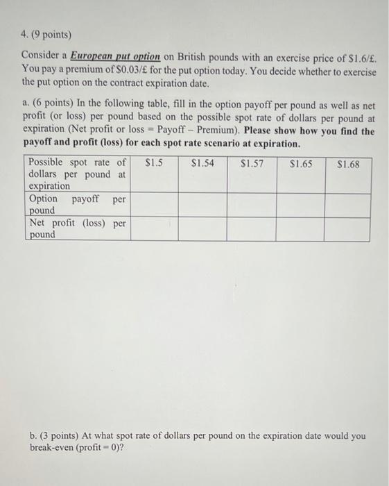 whole problem please and thank you 4.(9 points) Consider a European put