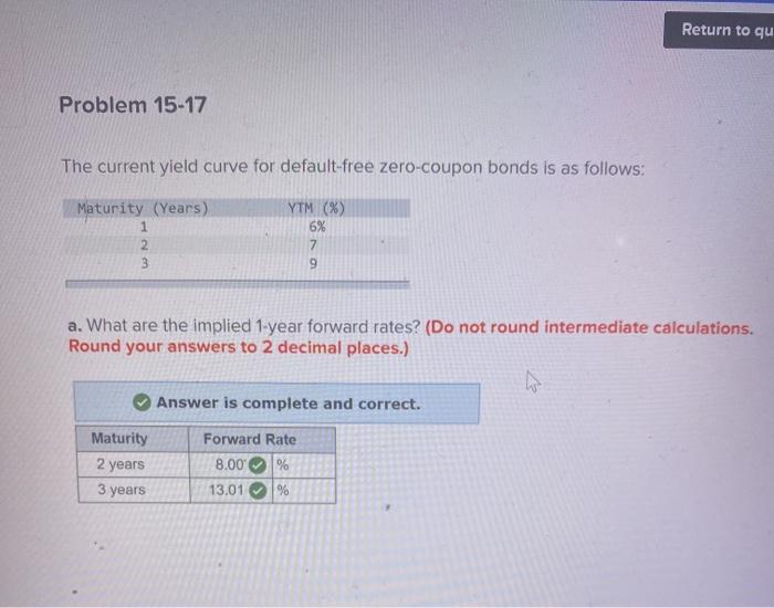  Return to qu Problem 15-17 The current yield curve for default-free