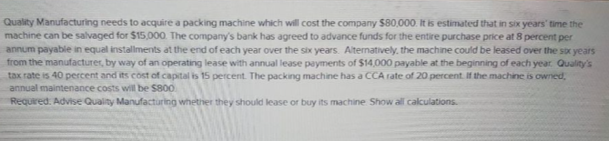 Please help me Quality Manufacturing needs to acquire a packing machine which