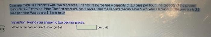  Cans are made in a process with two resources. The first
