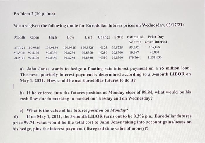  Problem 2 (20 points) You are given the following quote for