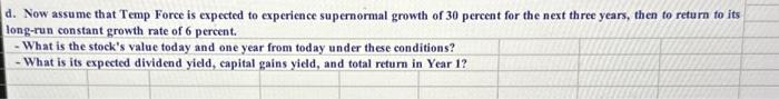  d. Now assume that Temp Force is expected to experience supernormal