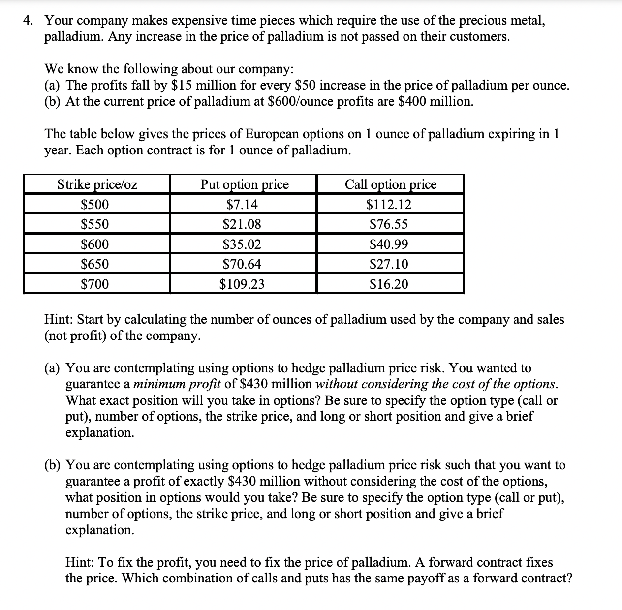  Your company makes expensive time pieces which require the use of