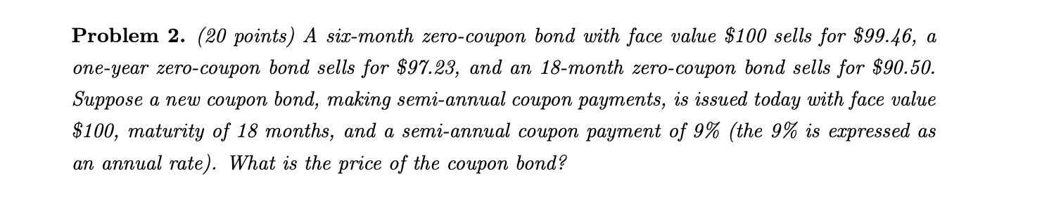 zero-coupon bonds. Maturity Yield to Maturity 1 year 6% 7% 8% 2