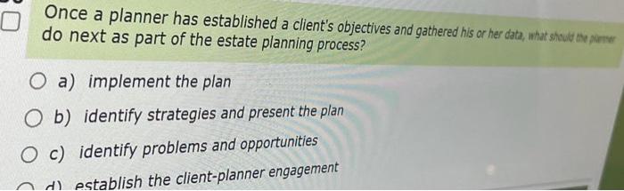  Once a planner has established a client's objectives and gathered his