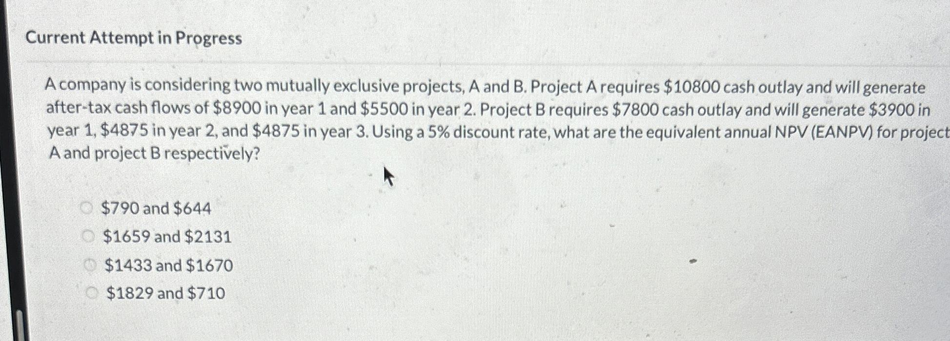  Current Attempt in Progress A company is considering two mutually exclusive