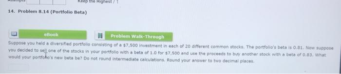  Keep the Highest 14. Problem 8.14 (Portfolio Beta) eBook Problem Walk-Through