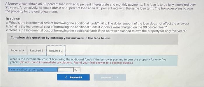 can obtain an 80 percent loan with an 8 percent interest rate