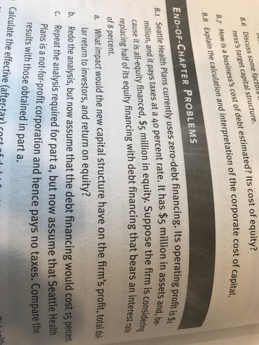  8.6 Discuss some factol! ness's target capital structure. END-OF-CHAPTER PROBLEMS of
