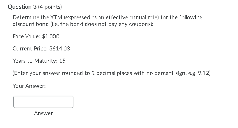 Can someone do this question? Question 3 (4 points) Determine the YTM