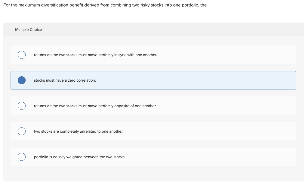 For the maxiumum diversification benefit derived from combining two risky stocks