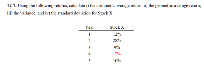  12-7. Using the following returns, calculate i) the arithmetic average return,