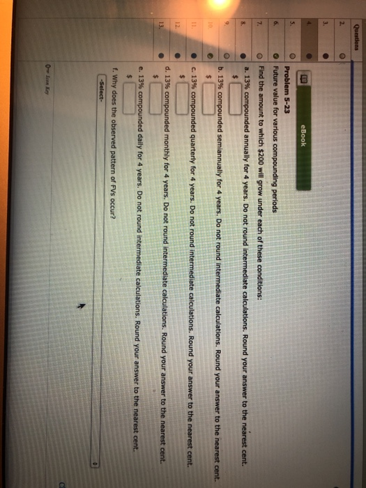  Questions eBook Problem 5-23 Future value for various compounding periods Find