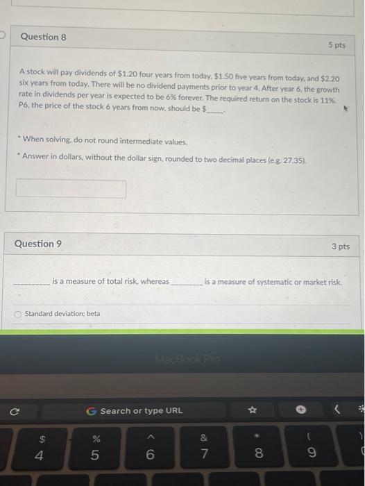 Question 8 Question 8 5 pts A stock will pay dividends of