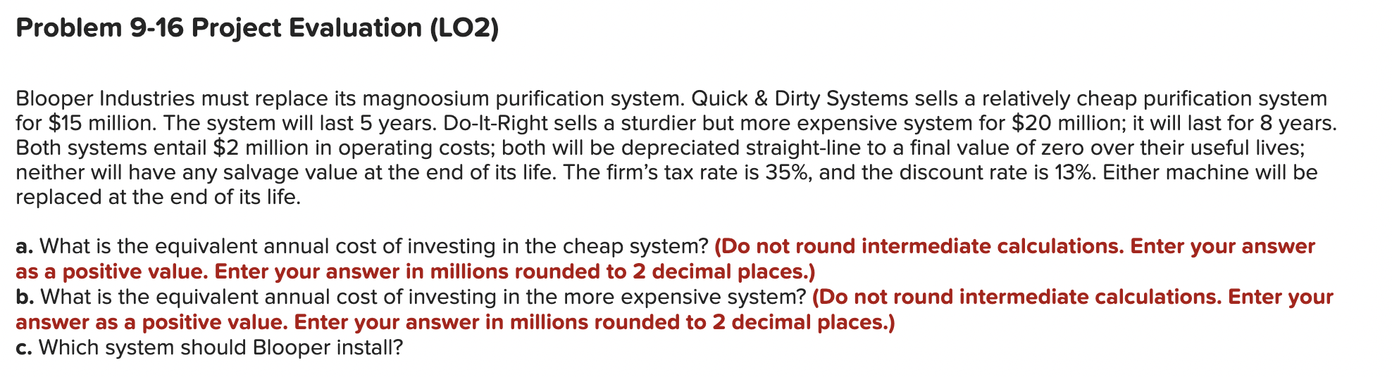 Blooper Industries must replace its magnoosium purification system. Quick \& Dirty