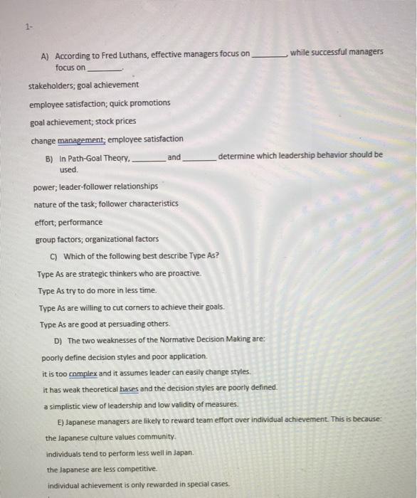  1- A) According to Fred Luthans, effective managers focus on while