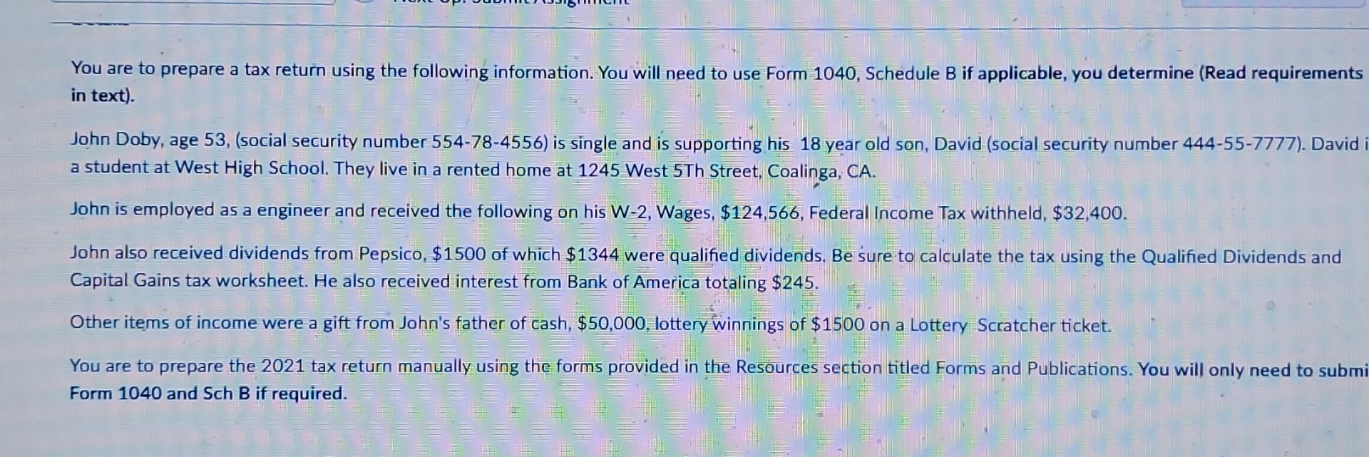  You are to prepare a tax return using the following information.