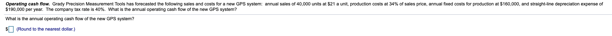  Operating cash flow. Grady Precision Measurement Tools has forecasted the following