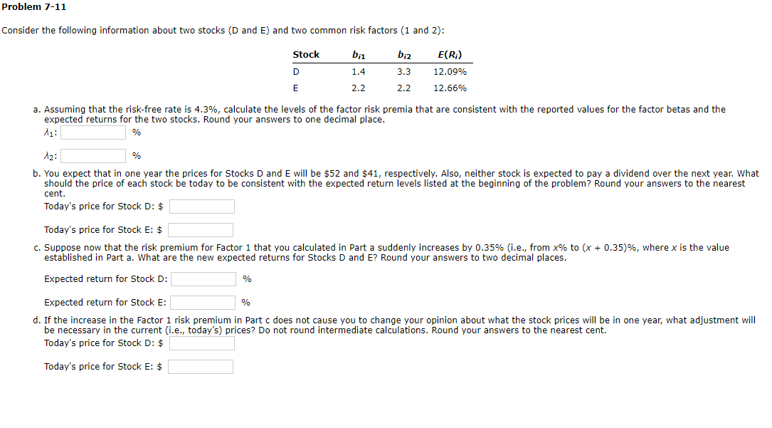 Problem 7-11 Consider the following information about two stocks (D and