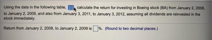  Using the data in the following table, I calculate the return
