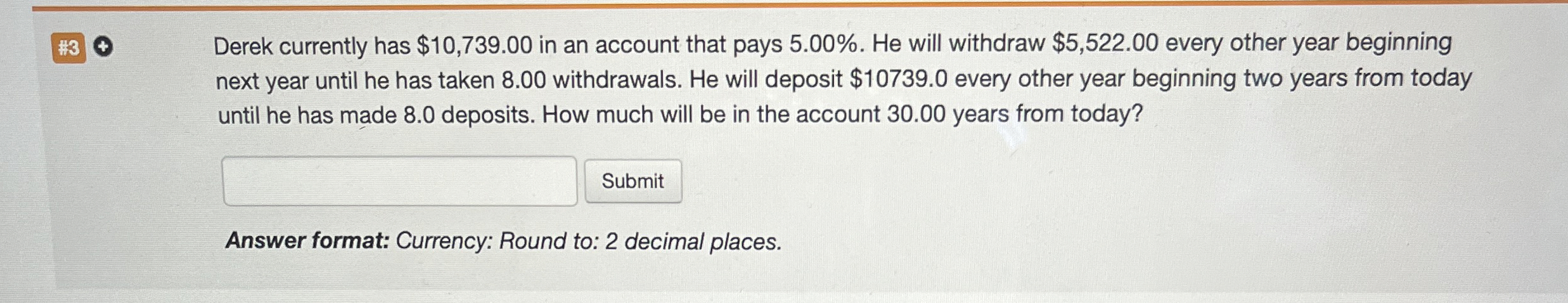  Derek currently has $10,097.00 in an account that pays 6.00%. He