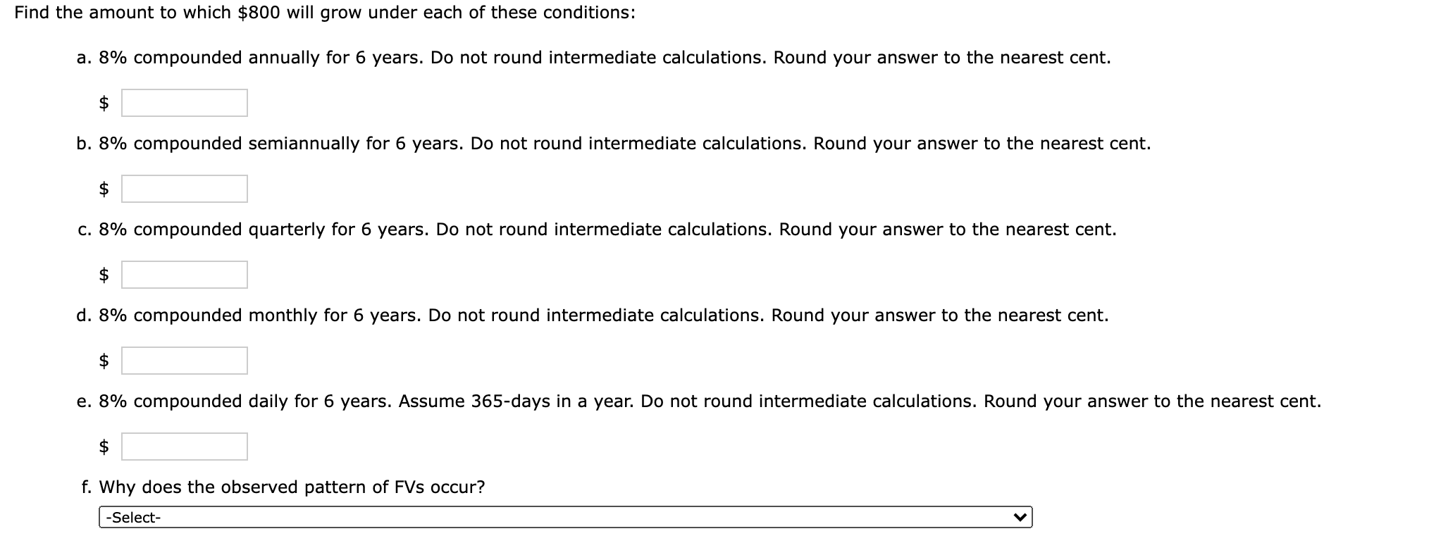 Find the amount to which $800 will grow under each of