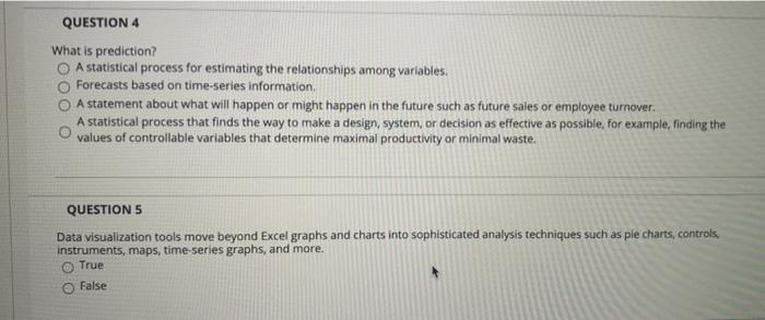 O False QUESTION 2 What are forecasts? A statistical process that finds