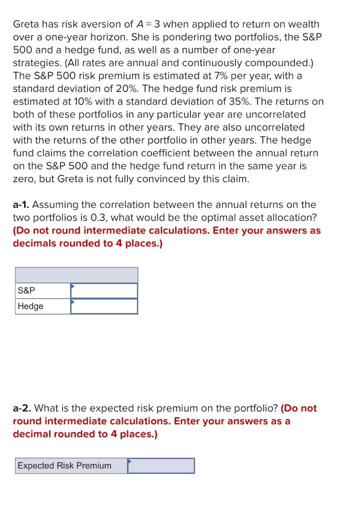 Greta has risk aversion of A = 3 when applied to