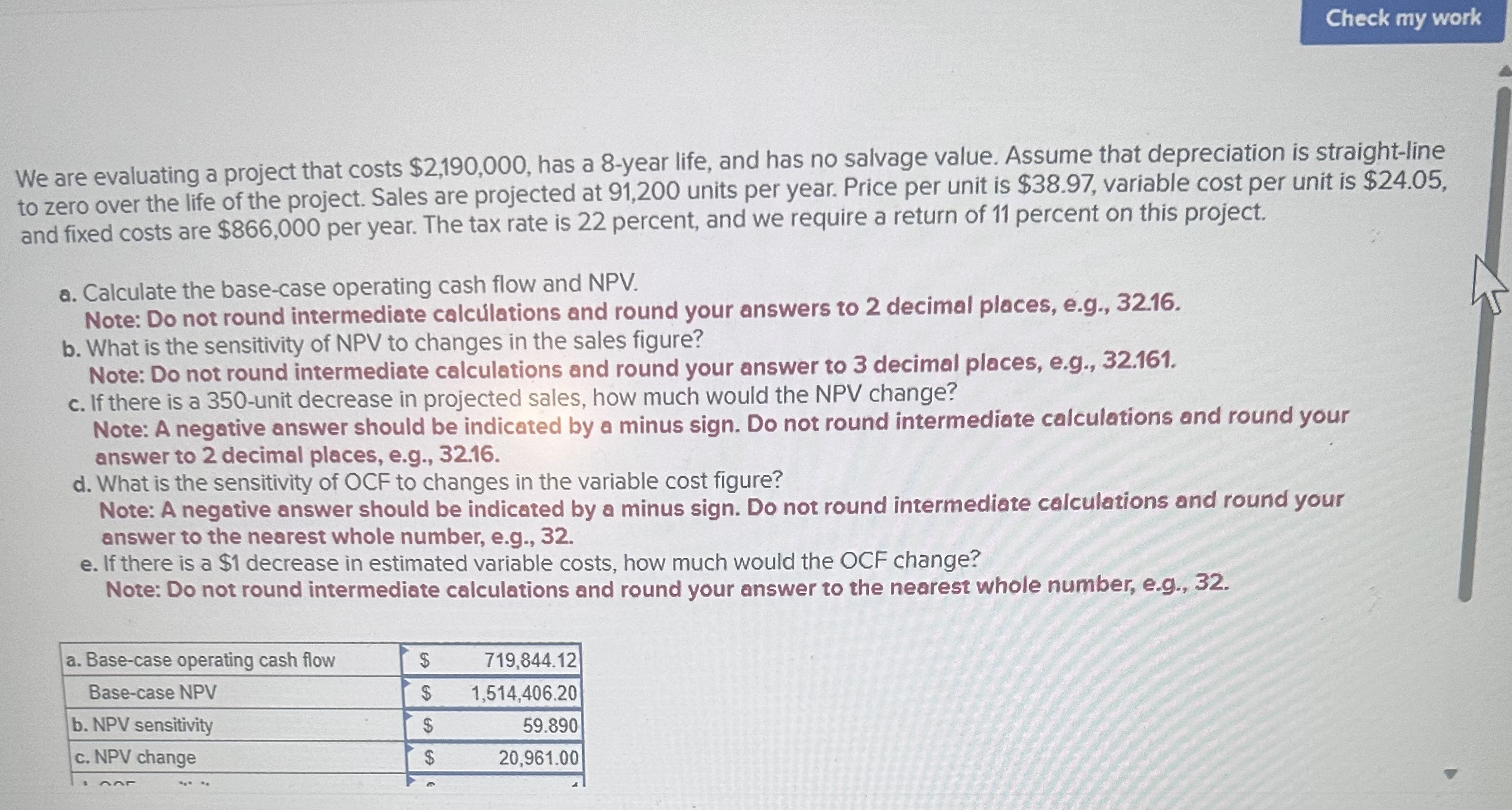  We are evaluating a project that costs $2,190,000, has a8-year life,