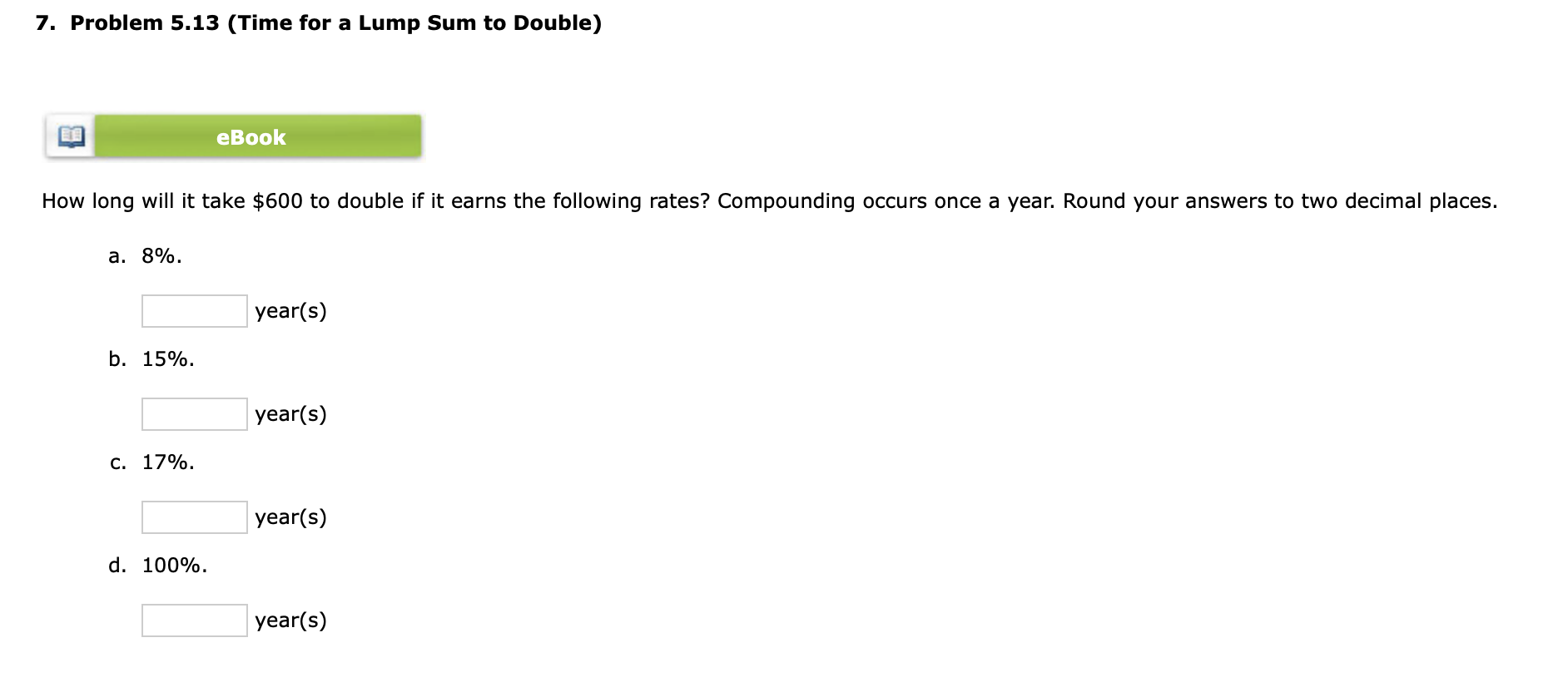 Your client is 39 years old. She wants to begin saving for