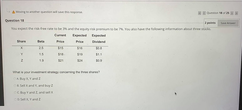  A Moving to another question will save this response. Question 18