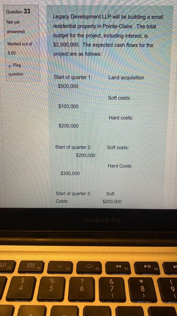 Question 33 Not yet answered Legacy Development LLP will be building