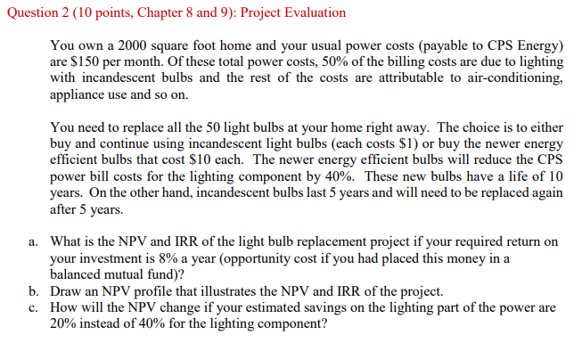 Question 2 (10 points, Chapter 8 and 9): Project Evaluation You