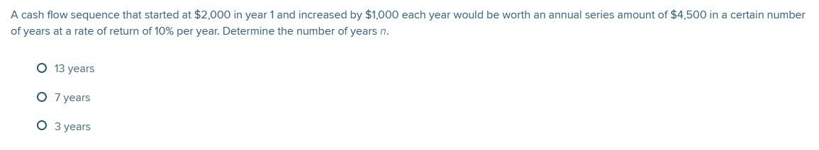 A cash flow sequence that started at $2,000 in year 1