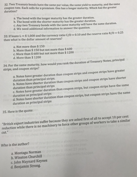  32. Two Treasury bonds have the same par value, the same