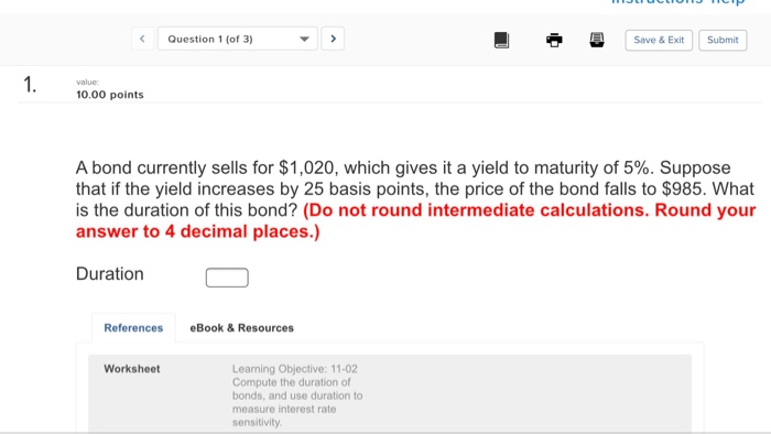  Question 1 (of 3) Save &Exit Submit 1 100points A bond
