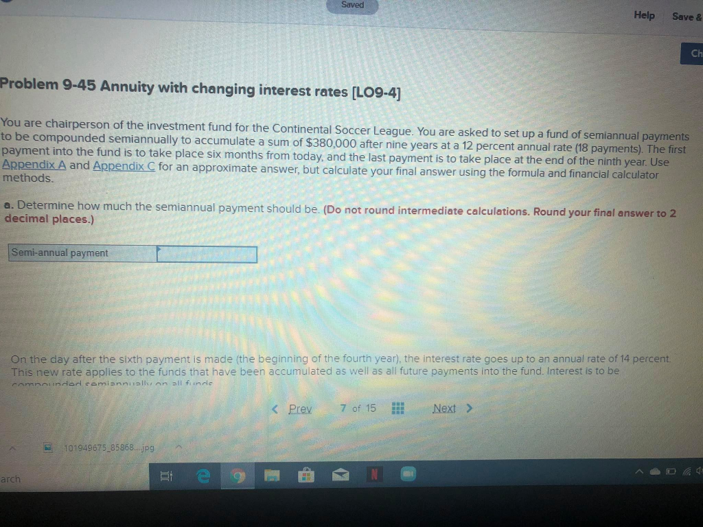  Saved Help Save & Ch Problem 9-45 Annuity with changing interest