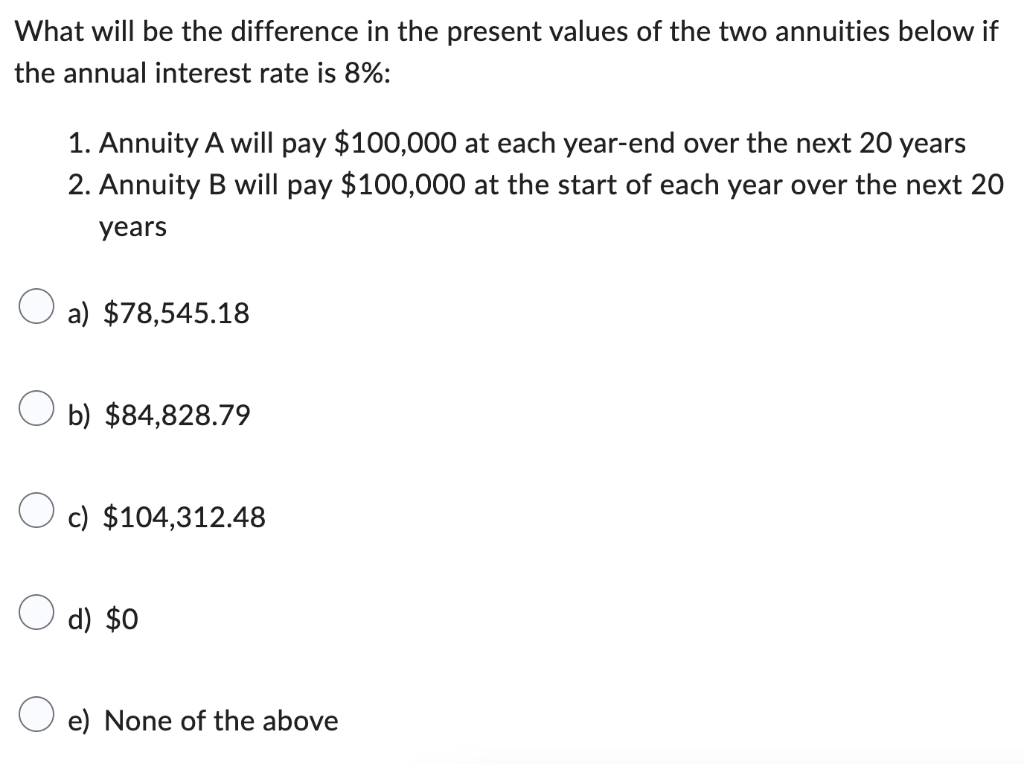 What will be the difference in the present values of the