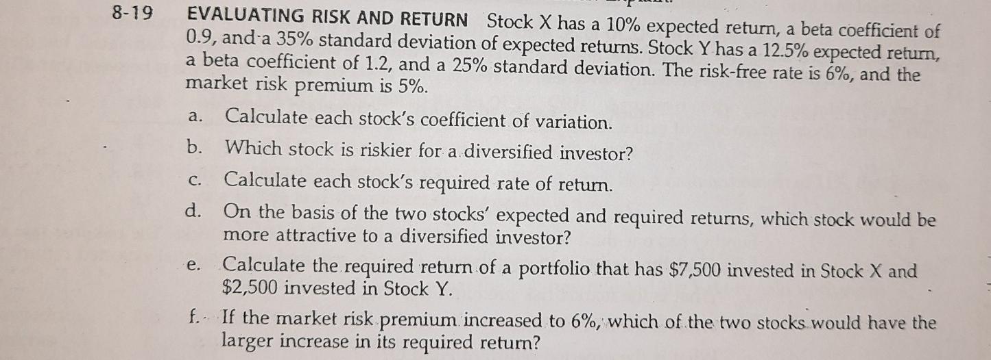 8-19 a. EVALUATING RISK AND RETURN Stock X has a 10%