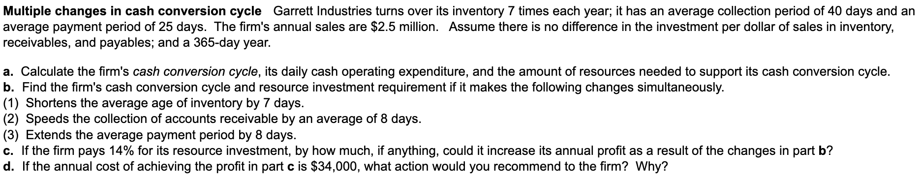 Multiple changes in cash conversion cycle Garrett Industries turns over its