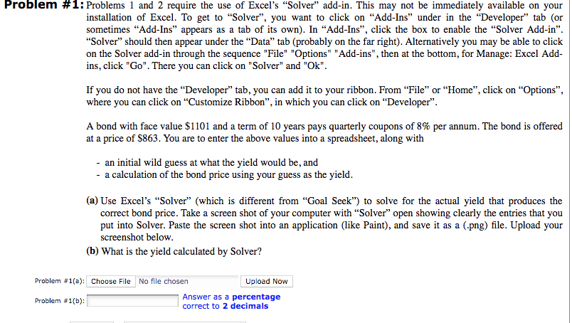Problem #1: Problems 1 and 2 require the use of Excel's