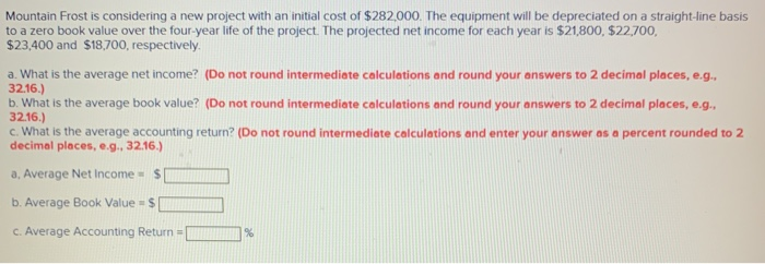  Mountain Frost is considering a new project with an initial cost