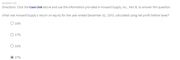  Question (5) Directions: Click the Case Link above and use the