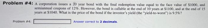  Problem \#4: A corporation issues a 20 year bond with the